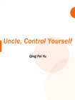 Image for Uncle, Control Yourself