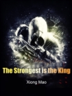Image for Strongest is the King
