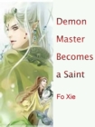 Image for Demon Master Becomes a Saint