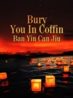 Image for Bury You In Coffin