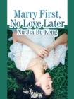 Image for Marry First, No Love Later