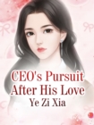 Image for CEO&#39;s Pursuit After His Love