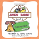 Image for Junior Rabbit Travels to Pennsylvania