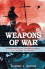 Image for Weapons of War : A compilation of letters recounting a soldier&#39;s story of service, love, and faith