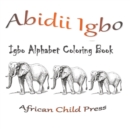 Image for Abidii Igbo : Igbo Alphabet Coloring Book
