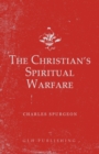 Image for The Christian&#39;s Spiritual Warfare