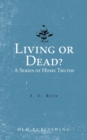 Image for Living or Dead? A Series of Home Truths