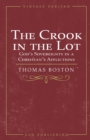 Image for The Crook in the Lot : God&#39;s Sovereignty in a Christian&#39;s Afflictions