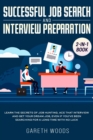 Image for Successful Job Search and Interview Preparation 2-in-1 Book : Learn The Secrets of Job Hunting, Ace that Interview and Get Your Dream Job, Even if You&#39;ve Been Searching for a Long Time With no Luck