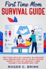 Image for First Time Mom Survival Guide : Don&#39;t Panic! We&#39;ve Got Your Back. Be a Rockstar Mom &amp; Prepare Every Step of The Most Exciting Journey of Your Life. Pregnancy, Labor, Childbirth and Newborn Baby Care