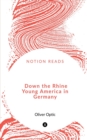 Image for Down the Rhine Young America in Germany