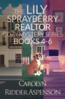 Image for The Lily Sprayberry Realtor Cozy Mystery Series Books 4-6