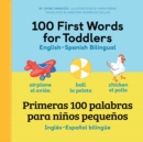 Image for 100 First Words for Toddlers: English - Spanish Bilingual: 100 Primeras Palabras Para Niños Pequeños: Inglés - Español Bilingüe