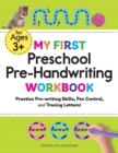 Image for My First Preschool Pre-Handwriting Workbook : Practice Pre-Writing Skills, Pen Control, and Tracing Letters!
