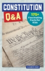 Image for Constitution Q&amp;A : 175+ Fascinating Facts for Kids