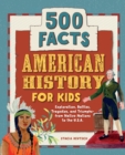 Image for American History for Kids : 500 Facts!