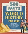 Image for World History for Kids : 500 Facts