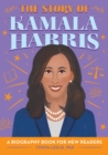 Image for The Story of Kamala Harris: A Biography Book for New Readers