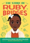 Image for The Story of Ruby Bridges : An Inspiring Biography for Young Readers