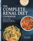 Image for The Complete Renal Diet Cookbook : Stage-by-Stage Nutritional Guidelines, Meal Plans, and Recipes