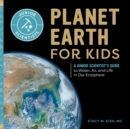 Image for Planet Earth for Kids : A Junior Scientist&#39;s Guide to Water, Air, and Life in Our Ecosphere