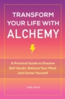 Image for Transform Your Life with Alchemy