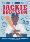 Image for The Story of Jackie Robinson : An Inspiring Biography for Young Readers
