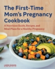 Image for The First-Time Mom&#39;s Pregnancy Cookbook