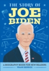 Image for The Story of Joe Biden : An Inspiring Biography for Young Readers