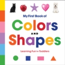Image for My First Book of Colors and Shapes: Learning Fun for Toddlers