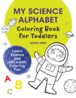 Image for My Science Alphabet Coloring Book for Toddlers