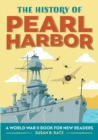 Image for The History of Pearl Harbor : A World War II Book for New Readers
