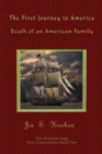 Image for The First Journey to America : Death of an American Family The Hinshaw Saga