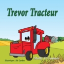Image for Trevor Tracteur : Fran?ais Children&#39;s language Title