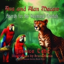 Image for Ava and Alan Macaw Search for the Wayward Cheetah