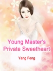 Image for Young Master&#39;s Private Sweetheart