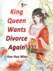Image for King, Queen Wants Divorce Again!