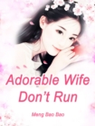 Image for Adorable Wife, Don&#39;t Run