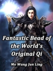 Image for Fantastic Bead of the World&#39;s Original Qi