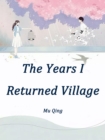 Image for Years I Returned Village