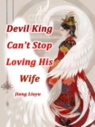 Image for Devil King Can&#39;t Stop Loving His Wife