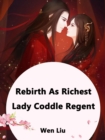 Image for Rebirth As Richest Lady: Coddle Regent