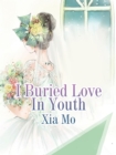 Image for I Buried Love In Youth