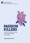 Image for Passion killers: The art of passion killing in the age of stress and anxiety
