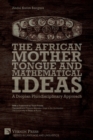 Image for The African Mother Tongue and Mathematical Ideas : A Diopian Pluridisciplinary Approach