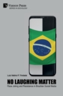 Image for No Laughing Matter : Race Joking and Resistance in Brazilian Social Media