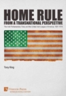 Image for Home Rule from a Transnational Perspective: The Irish Parliamentary Party and the United Irish League of America, 1901-1918