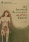 Image for The Spaces of Renaissance Anatomy Theater