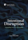 Image for Intentional Disruption: Expanding Access to Philosophy