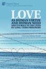 Image for Love as human virtue and human need and its role in the lives of long-term prisoners